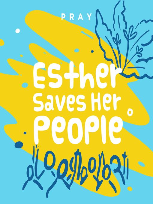 Title details for Esther Saves Her People by Pray.com - Available